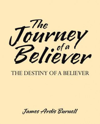Kniha Journey of a Believer James Ardis Burnell