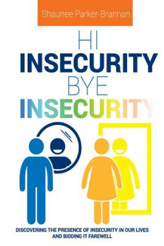 Book Hi Insecurity. Bye Insecurity. Shaunee Brannan