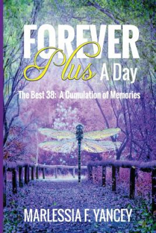 Kniha Forever Plus A Day: The Best 38: A Cumulation of Memories Marlessia F Yancey