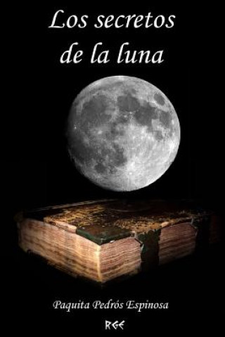 Kniha Los Secretos de la Luna Paquita Pedros Espinosa