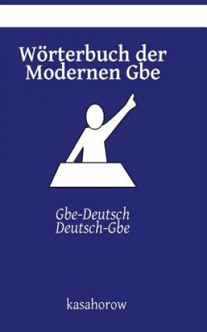 Könyv Woerterbuch der Modernen Gbe kasahorow