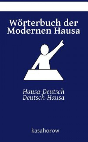 Knjiga Woerterbuch der Modernen Hausa kasahorow
