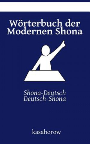 Carte Wörterbuch der Modernen Shona: Shona-Deutsch, Deutsch-Shona kasahorow