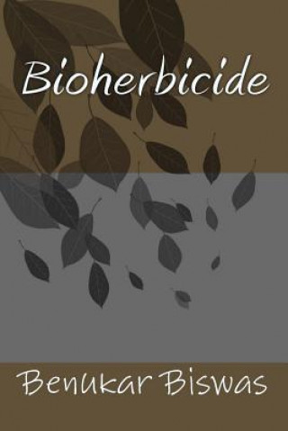 Kniha Bioherbicide Dr Benukar Biiswas