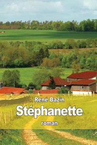 Kniha Stéphanette Rene Bazin