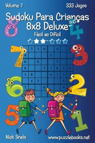 Kniha Sudoku Para Crianças 8x8 Deluxe - Fácil ao Difícil - Volume 7 - 333 Jogos Nick Snels