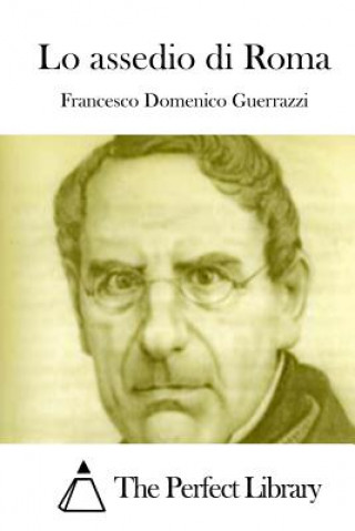 Książka Lo assedio di Roma Francesco Domenico Guerrazzi