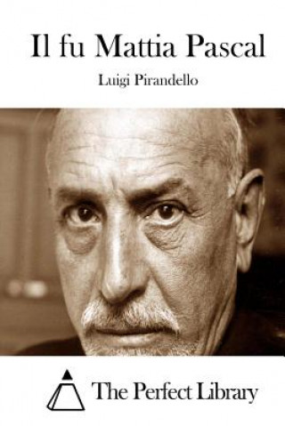 Knjiga Il fu Mattia Pascal Luigi Pirandello