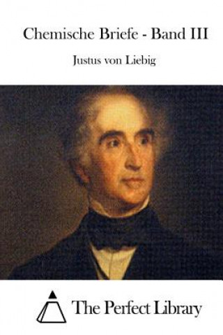 Kniha Chemische Briefe - Band III Justus Von Liebig