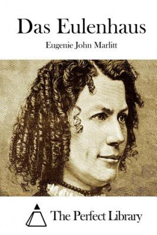 Könyv Das Eulenhaus Eugenie John Marlitt