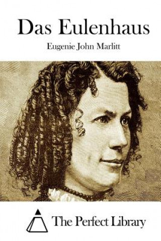 Kniha Das Eulenhaus Eugenie John Marlitt