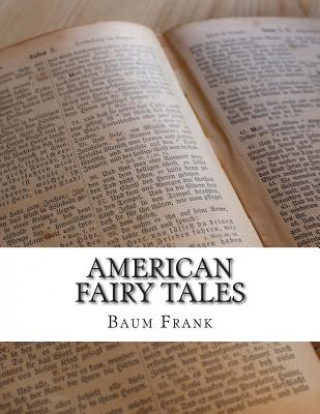 Kniha American Fairy Tales Baum Lyman Frank