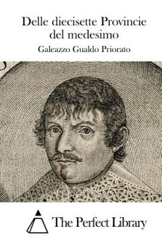 Kniha Delle diecisette Provincie del medesimo Galeazzo Gualdo Priorato