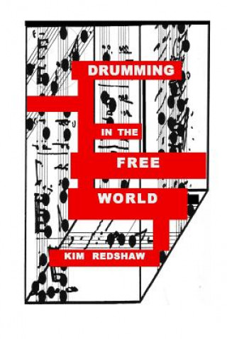 Carte Drumming In The Free World: Poems and prose on the art of drumming Kim Redshaw