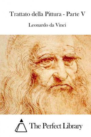 Könyv Trattato della Pittura - Parte V Leonardo Da Vinci