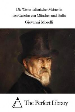 Książka Die Werke italienischer Meister in den Galerien von München und Berlin Giovanni Morelli