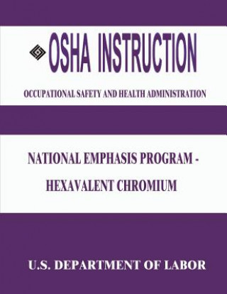 Carte OSHA Instruction: National Emphasis Program - Hexavalent Chromium U S Department of Labor
