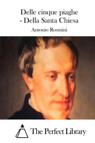 Kniha Delle cinque piaghe - Della Santa Chiesa Antonio Rosmini