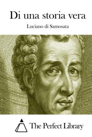 Kniha Di una storia vera Luciano Di Samosata