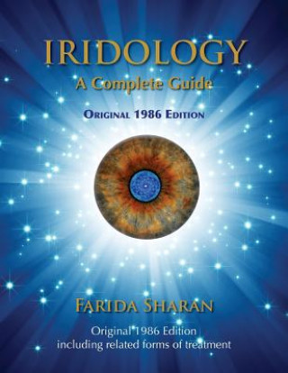 Книга Iridology - A Complete Guide, Original 1986 Edition Farida Sharan
