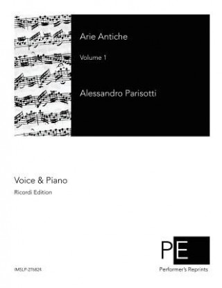 Könyv Arie Antiche: Volume 1 Alessandro Parisotti