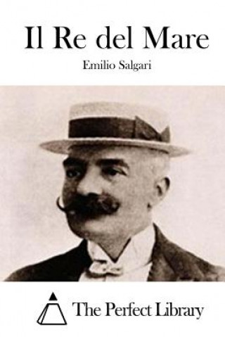 Книга Il Re del Mare Emilio Salgari