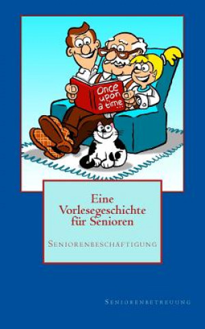 Kniha Eine Vorlesegeschichte für Senioren Denis Geier