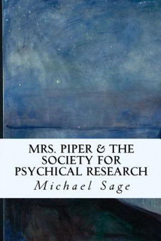 Carte Mrs. Piper & the Society for Psychical Research Michael Sage