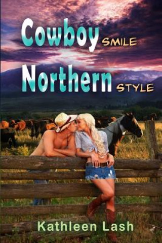 Knjiga Cowboy Smile Northern Style Kathleen Lash