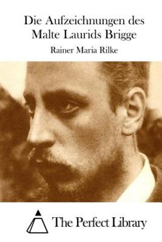 Kniha Die Aufzeichnungen des Malte Laurids Brigge Rainer Maria Rilke