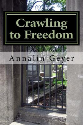 Kniha Crawling to Freedom: Escape from East Berlin Annalin Geyer