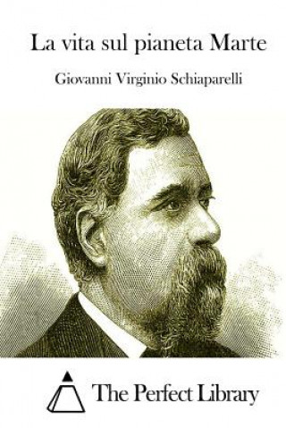 Libro La vita sul pianeta Marte Giovanni Virginio Schiaparelli