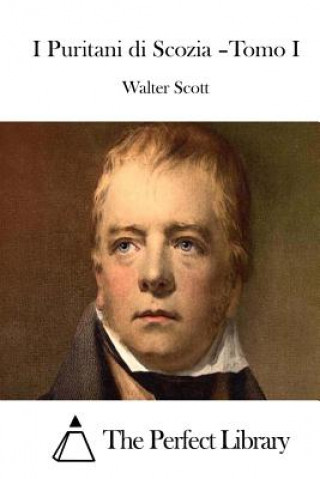 Kniha I Puritani di Scozia -Tomo I Walter Scott