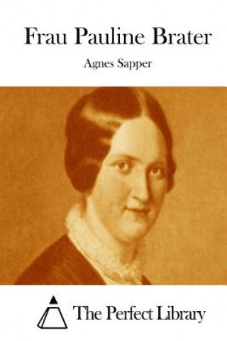 Kniha Frau Pauline Brater Agnes Sapper