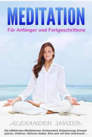 Kniha Meditation für Anfänger und Fortgeschrittene Alexander Janzer