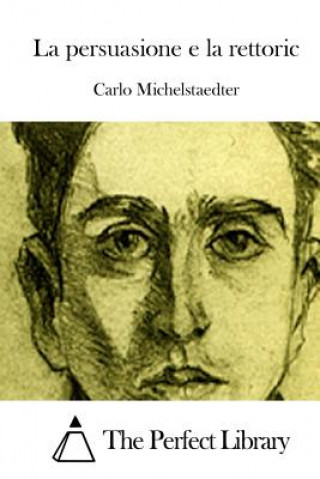 Kniha La persuasione e la rettoric Carlo Michelstaedter