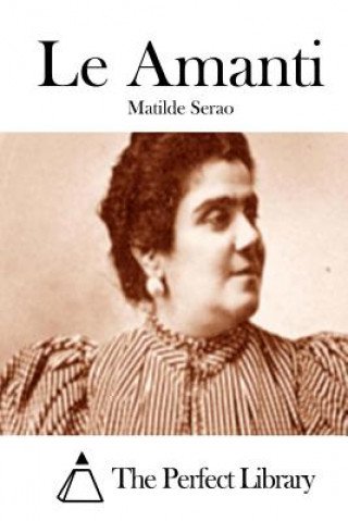 Könyv Le Amanti Matilde Serao