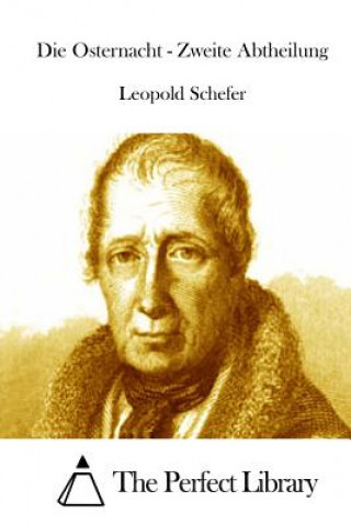 Livre Die Osternacht - Zweite Abtheilung Leopold Schefer