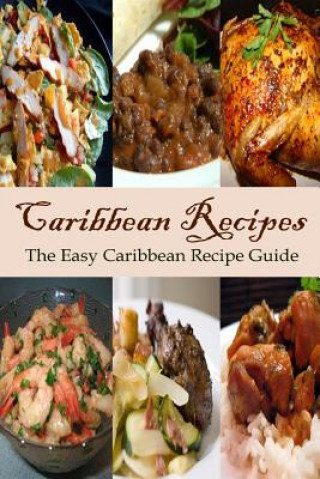 Carte Caribbean Recipes: The Easy Caribbean Recipe Guide Mary Ann Templeton
