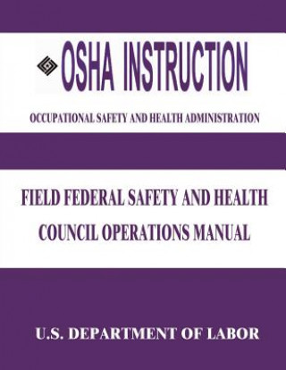 Carte OSHA Instruction: Field Federal Safety and Health Council Operations Manual U S Department of Labor