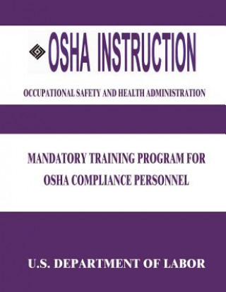 Carte OSHA Instruction: Mandatory Training Program for OSHA Compliance Personnel U S Department of Labor