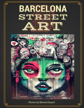 Книга Barcelona Street Art Khaled Sayed