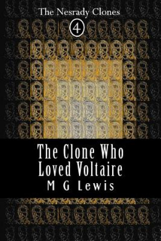 Kniha The Clone Who Loved Voltaire M G Lewis