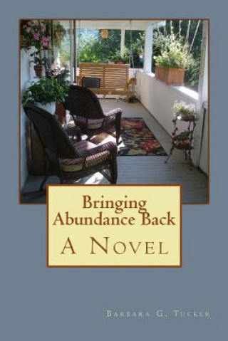 Buch Bringing Abundance Back Barbara G Tucker