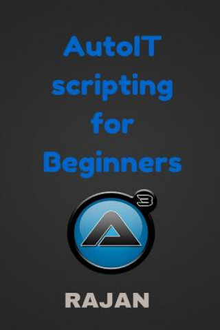 Książka AutoIT Scripting for Beginners Rajan E