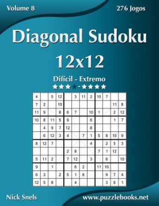 Kniha Diagonal Sudoku 12x12 - Dificil ao Extremo - Volume 8 - 276 Jogos Nick Snels