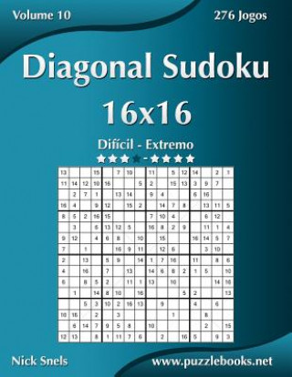 Книга Diagonal Sudoku 16x16 - Dificil ao Extremo - Volume 10 - 276 Jogos Nick Snels