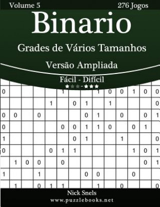 Livre Binario Grades de Vários Tamanhos Vers?o Ampliada - Fácil ao Difícil - Volume 5 - 276 Jogos Nick Snels