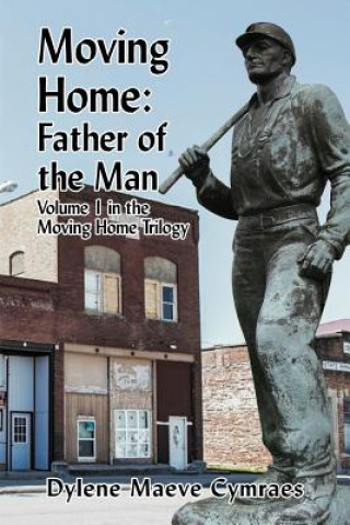 Libro Moving Home: Father of the Man Dylene Maeve Cymraes