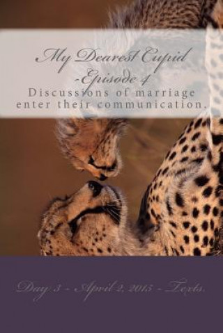 Libro My Dearest Cupid -Episode 4: Discussions of marriage enter their communication. M T Pardinek